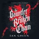The Gauntlet and the Broken Chain : Rotstorm cover image