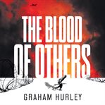 The Blood of Others : Spoils of War (Hurley) cover image