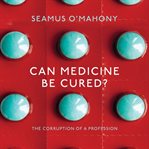 Can medicine be cured? cover image