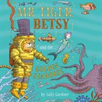 Mr Tiger, Betsy and the golden seahorse cover image