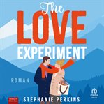 The Love Experiment : Roman cover image