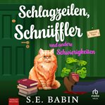 Schlagzeilen, Schnüffler und andere Schwierigkeiten cover image