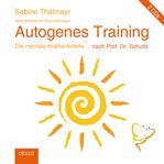 Autogenes Training nach Prof. Dr. Schultz : Die mentale Krafttankstelle cover image