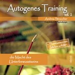 Autogenes Training, Volume 2 : und die Macht des Unterbewusstseins cover image