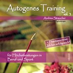 Autogenes Training, Volume 3 : für Höchstleistungen in Beruf und Sport cover image