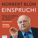 Einspruch! : Wider die Willkür an deutschen Gerichten. Eine Polemik cover image