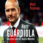 Herr Guardiola : Das erste Jahr mit Bayern München cover image