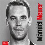 Manuel Neuer : Biografie cover image