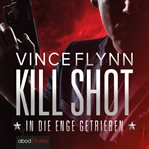 Kill Shot : Thriller cover image