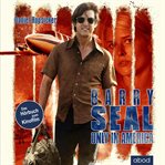Barry Seal - Only in America : Only in America cover image