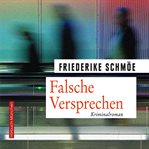 Falsche Versprechen : Ein neuer Fall für Kea Laverde cover image
