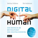 Digital human : Der Mensch im Mittelpunkt der Digitalisierung cover image