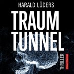 Traumtunnel : Thriller cover image