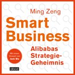 Smart Business - Alibabas Strategie-Geheimnis : Alibabas Strategie cover image