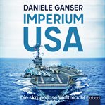Imperium USA : Die skrupellose Weltmacht cover image