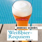Weißbier-Requiem : Requiem cover image