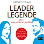 Leader-Legende statt Management-Muffel : Legende statt Management cover image