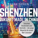 Shenzhen - Zukunft Made in China : Zukunft Made in China cover image