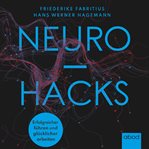 Neurohacks : Gehirngerecht und glücklicher arbeiten cover image