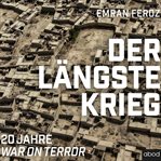 Der längste Krieg : 20 Jahre War on Terror cover image