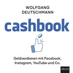 Cashbook : Geld verdienen mit Facebook, Instagram, Youtube und Co cover image