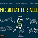Mobilität für alle : ... auf Knopfdruck cover image