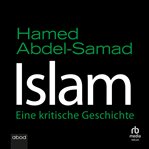 Islam : Eine kritische Geschichte cover image