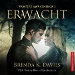 Erwacht : Vampire Awakenings (German) cover image