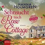Sehnsucht nach Rose Cottage : Herzklopfen in Schottland cover image