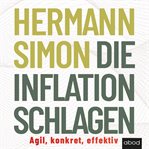 Die Inflation schlagen : Agil, konkret, effektiv cover image
