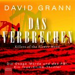 Das Verbrechen : Killers of the Flower Moon cover image