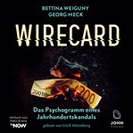 Wirecard. Das Psychogramm : das psychogramm eines jahrhundertskandals cover image