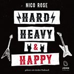 "Hard, heavy & happy : Heavy Metal und die Kunst des guten Lebens" cover image