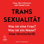 Transsexualität : Was ist eine Frau? Was ist ein Mann? cover image