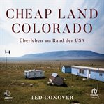 Cheap Land Colorado : Überleben am Rand der USA cover image