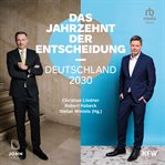 Das jahrzehnt der entscheidung : Deutschland 2030 cover image
