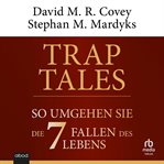 Trap Tales : So umgehen Sie die 7 Fallen des Lebens cover image