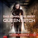 Das königliche Biest : Queen Bitch cover image