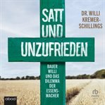 Satt und unzufrieden : Bauer Willi und das Dilemma der Essensmacher cover image