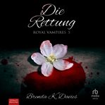 Die Rettung : Royal Vampires cover image