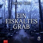 Ein eiskaltes Grab : Harper Connelly (German) cover image