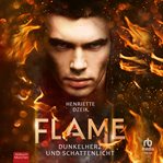 Dunkelherz und Schattenlicht : Flame (German) cover image