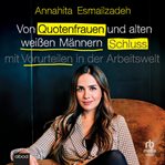 Von Quotenfrauen und alten weißen Männern : Schluss mit Vorurteilen in der Arbeitswelt! cover image