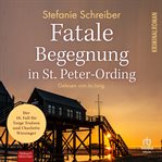 Fatale Begegnung in St. Peter-Ording : St. Peter-Ording-Krimis cover image