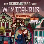 Die Geheimnisse von Winterhaus : Winterhaus cover image