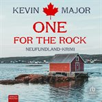 One for the Rock : Ein Neufundland-Krimi. Sebastian Synard cover image