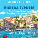 Riviera Express - Das Vermächtnis Der Comtessa : Ein Fall Für Commissario Gallo. Riviera Express (German) cover image