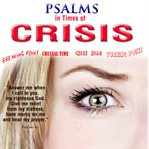 Supporting Psalms in Times of Crisis Supporting Psalms in Times of Crisis