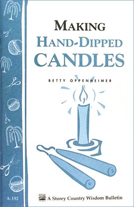 Link to Making Hand-Dipped Candles by Betty Oppenheimer in Hoopla
