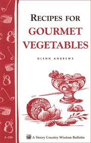 Recipes for Gourmet Vegetables Recipes for Gourmet Vegetables